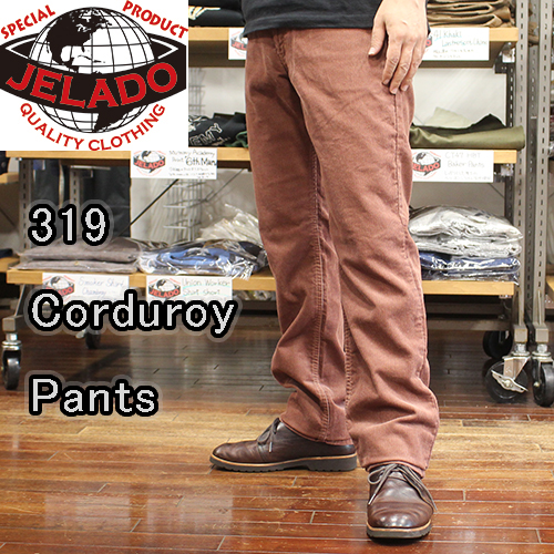 JELADO(ジェラード)319 Corduroy Pants